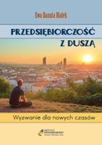 Przedsiębiorczość z duszą - Białek Ewa Danuta - książka