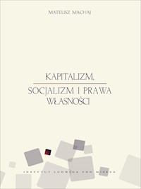 Kapitalizm, socjalizm i prawa własności - Mateusz Machaj - ebook