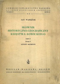 Słownik Historyczno-Geograficzny Księstwa Łowickiego. Część II. Zeszyt 1 - Jan Warężak - ebook
