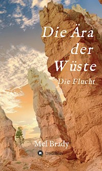 Die Ära der Wüste - Mel Brady - ebook