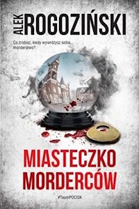 Miasteczko morderców - Alek Rogoziński - ebook + audiobook + książka