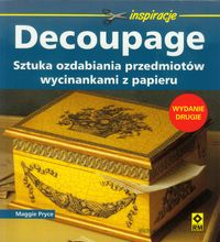 Decoupage Sztuka ozdabiania przedmiotów wycinankami z papieru - Pryce Maggie - książka
