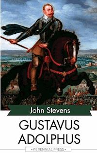 Gustavus Adolphus - John Stevens - ebook