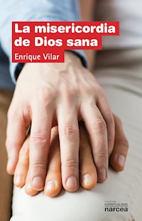 La misericordia de Dios sana - Enrique Vilar - ebook