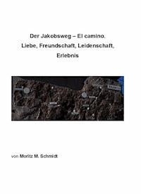 Der Jakobsweg - El camino. - Moritz Schmidt - ebook