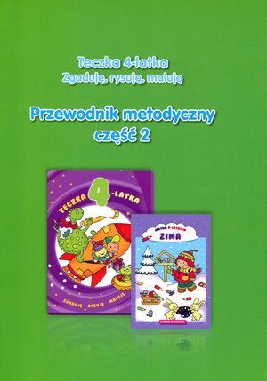 Teczka 4-latka. Zgaduję, rysuję, maluję. Przewodnik metodyczny. Część 2 - Katarzyna Kozłowska, Danuta Chrzanowska - książka