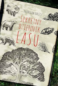 Sekretny dziennik lasu - Przemysław Barszcz - ebook + książka