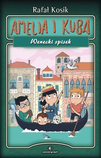 Amelia i Kuba. Wenecki spisek - Rafał Kosik - ebook + audiobook