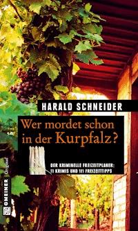 Wer mordet schon in der Kurpfalz? - Harald Schneider - ebook