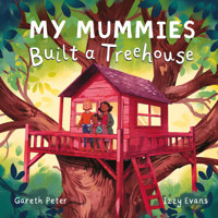 My Mummies Built a Treehouse - Gareth Peter - ebook