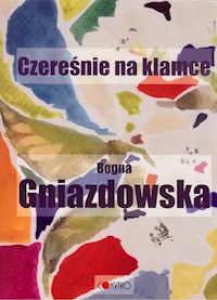 Czereśnie na klamce - Gniazdowska Bogna - książka