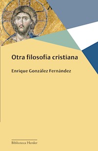 Otra filosofía cristiana - Enrique González Fernández - ebook