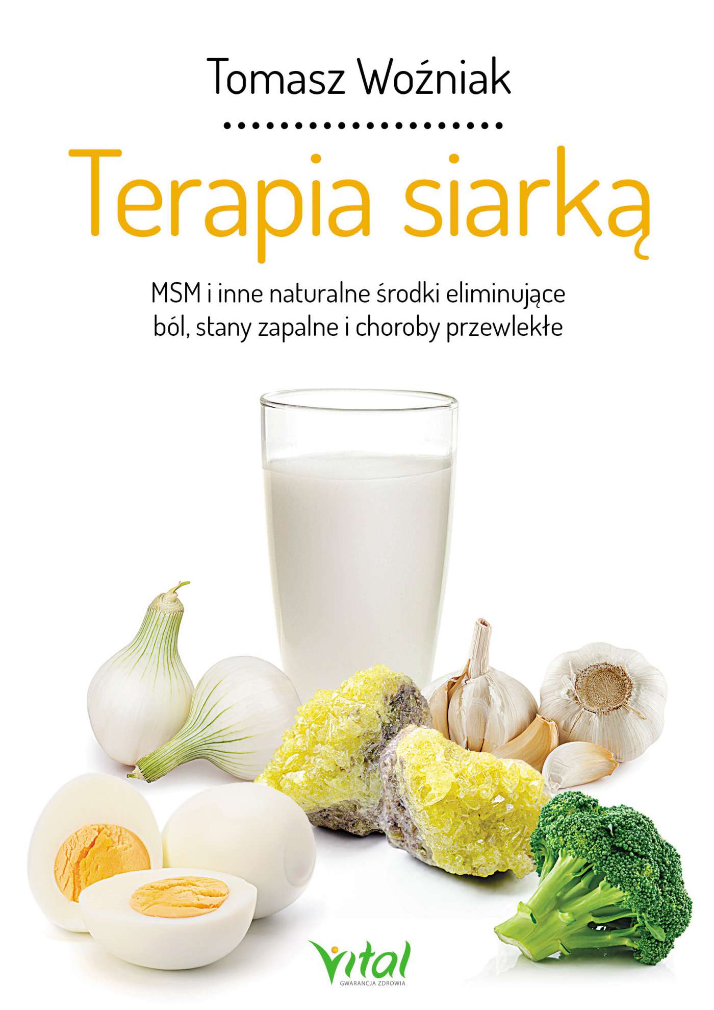 Okładka:Terapia siarką. MSM i inne naturalne środki eliminujące ból, stany zapalne i choroby przewlekłe 