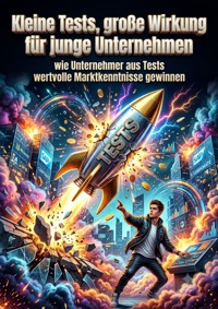 Kleine Tests, große Wirkung für junge Unternehmen - Leontin Krämerwald - ebook