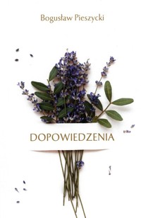 Dopowiedzenia - Pieszycki Bogusław - ebook + książka