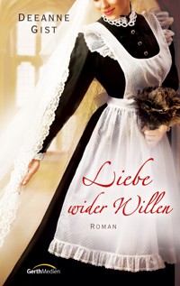 Liebe wider Willen - Deeanne Gist - ebook