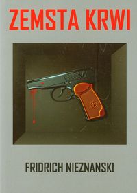 Zemsta krwi - Nieznanski Fridrich - książka