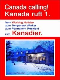 Canada calling! Kanada ruft 1. - Maxim Pouska - ebook