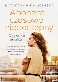 Abonent czasowo niedostępny. Cykl Mika. Tom 2 - Katarzyna Kalicińska - ebook + audiobook + książka
