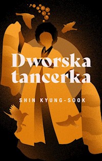 Dworska tancerka - Shin Kyung-sook - ebook + książka