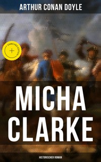 Micha Clarke (Historischer Roman) - Arthur Conan Doyle - ebook