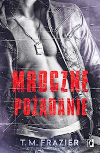 Mroczne pożądanie. Mroczne światło. Tom 1.5 - T. M. Frazier - ebook