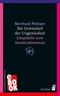 Die Gewissheit der Ungewissheit - Bernhard Pörksen - ebook