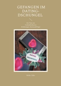 Gefangen im Dating-Dschungel - Heike Führ - ebook