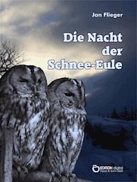 Die Nacht der Schnee-Eule - Jan Flieger - ebook