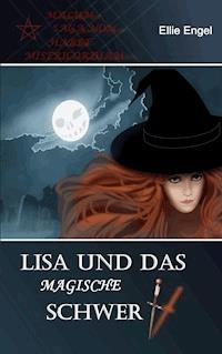 Lisa und das magische Schwert - Ellie Engel - ebook