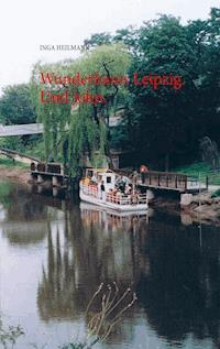 Wunderbares Leipzig. Und John. - Inga Heilmann - ebook
