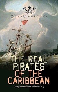 The Real Pirates of the Caribbean (Complete Edition: Volume 1&2) - Captain Charles Johnson - ebook