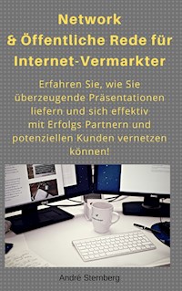 Network & Öffentliche Rede für Internet-Vermarkter - Andre Sternberg - ebook