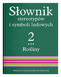 Słownik stereotypów i symboli ludowych Tom 2 Zeszyt 3 Rośliny kwiaty -  - książka