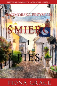 Śmierć i pies (Przytulne kryminały z Lacey Doyle – Część 2) - Fiona Grace - ebook