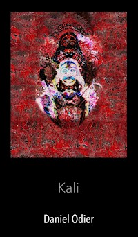 Kali - Mythologie, geheime Praktiken & Rituale - Daniel Odier - ebook