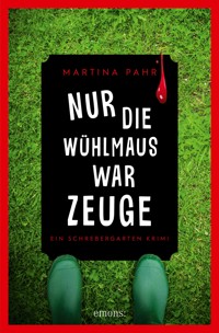 Nur die Wühlmaus war Zeuge - Martina Pahr - ebook