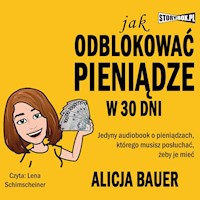 Jak odblokować pieniądze w 30 dni - Bauer Alicja - audiobook + książka