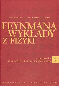 Feynmana wykłady z fizyki 1 Część 1 - Feynman Richard P., Leighton Robert B., Sands Matthew - książka