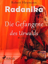 Radanika. Die Gefangene des Urwalds - Robert Heymann - ebook