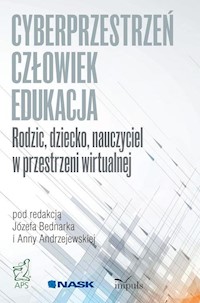 Rodzic, dziecko, nauczyciel w przestrzeni wirtualnej - Bednarek Józef,Andrzejewska Anna - książka