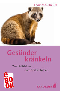 Gesünder kränkeln - Thomas C Breuer - ebook