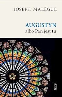 Augustyn albo Pan jest tu - Malègue Joseph - książka