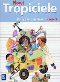 Nowi Tropiciele 1 Karty ćwiczeń Część 3 - Banasiak Agnieszka, Burdzińska Agnieszka, Dymarska Jolanta - książka