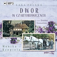 Dwór w Czartorowiczach - Monika Rzepiela - audiobook