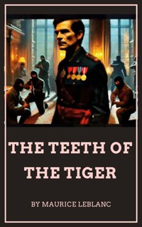 The teeth of the tiger - Maurice Leblanc - ebook