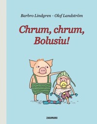 Chrum, chrum, Bolusiu! - Barbro Lindgren - książka