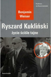 Ryszard Kukliński. Życie ściśle tajne - Benjamin Weiser - ebook