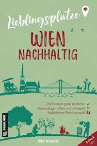 Lieblingsplätze Wien nachhaltig - Mira Nograsek - ebook