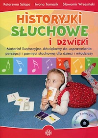 Historyjki słuchowe i dźwięki + 2CD - Szłapa Katarzyna, Tomasik Iwona, Wrzesiński Sławomir - książka